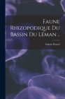 Faune Rhizopodique du bassin du Léman .. By Eugène Penard Cover Image