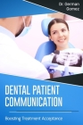 Dental Patient Communication: Boosting Treatment Acceptance By German Gomez Cover Image