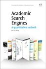Academic Search Engines: A Quantitative Outlook (Chandos Information Professional) By Jose Luis Ortega Cover Image