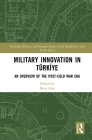 Military Innovation in Türkiye: An Overview of the Post-Cold War Era By Barış Ateş (Editor) Cover Image