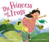 The Princess and the Frogs By Veronica Bartles, Sara Palacios (Illustrator) Cover Image