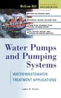 Water Pumps and Pumping Systems (McGraw-Hill Professional Engineering) By James B. Rishel Cover Image