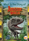 What Is the Story of Jurassic World? (What Is the Story Of?) Cover Image