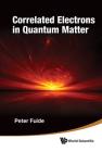 Correlated Electrons in Quantum Matter By Peter Fulde Cover Image