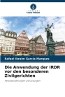Die Anwendung der IRDR vor den besonderen Zivilgerichten By Rafael Ibraim Garcia Marques Cover Image