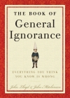 The Book of General Ignorance By John Mitchinson, John Lloyd Cover Image