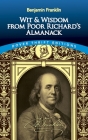 Wit and Wisdom from Poor Richard's Almanack By Benjamin Franklin Cover Image