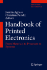 Handbook of Printed Electronics: From Materials to Processes to Systems By Jasmin Aghassi (Editor), Christian Punckt (Editor) Cover Image