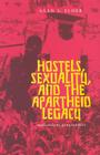 Hostels, Sexuality, and the Apartheid Legacy: Malevolent Geographies Cover Image