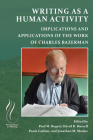 Writing as a Human Activity: Implications and Applications of the Work of Charles Bazerman By Paul M. Rogers (Editor), David R. Russell (Editor), Paula Carlino (Editor), Jonathan M. Marine (Editor) Cover Image