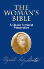 The Woman's Bible: A Classic Feminist Perspective By Elizabeth Cady Stanton Cover Image