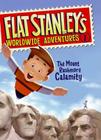 Flat Stanley's Worldwide Adventures #1: The Mount Rushmore Calamity Cover Image