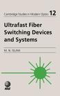 Ultrafast Fiber Switching Devices and Systems (Cambridge Studies in Modern Optics #12) Cover Image