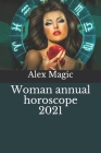 Woman annual horoscope 2021 By Alex Magic Cover Image