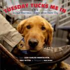 Tuesday Tucks Me In: The Loyal Bond between a Soldier and His Service Dog Cover Image