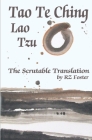 Tao Te Ching: The Scrutable Translation By Rz Foster (Translator), Lao Tzu Cover Image