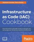 Infrastructure as Code (IAC) Cookbook By Stephane Jourdan, Pierre Pomes Cover Image