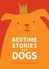 Bedtime Stories for Dogs By Leigh Anne Jasheway Cover Image
