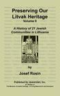 Preserving Our Litvak Heritage- Volume II By Josef Rosin, Don Loon (Editor), Joel Alpert (Editor) Cover Image