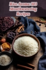 Rice Aroma: 103 Mouthwatering Recipes By Savory Palette Bistro Cover Image