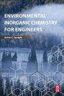Environmental Inorganic Chemistry for Engineers Cover Image