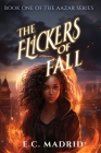 The Flickers of Fall By E. C. Madrid Cover Image