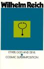 Ether, God & Devil & Cosmic Superimposition By Wilhelm Reich, Therese Pol (Translated by) Cover Image