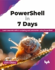 Powershell in 7 Days: Learn Essential Skills in Scripting and Automation Using Powershell Cover Image