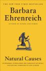 Natural Causes: An Epidemic of Wellness, the Certainty of Dying, and Killing Ourselves to Live Longer By Barbara Ehrenreich Cover Image