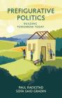 Prefigurative Politics: Building Tomorrow Today Cover Image