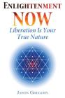 Enlightenment Now: Liberation Is Your True Nature Cover Image