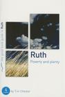 Ruth: Poverty and Plenty: Four Studies for Individuals or Groups (Good Book Guides) By Tim Chester Cover Image