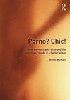 Porno? Chic!: how pornography changed the world and made it a better place Cover Image