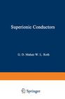 Superionic Conductors (Physics of Solids and Liquids) By G. Mahan (Editor) Cover Image