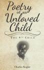 Poetry of an Unloved Child: The 9th Child By Charles Kegler Cover Image