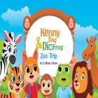 Kenny dog and Dio frog visit the zoo By Latoya Linen Cover Image