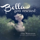 Bella Gets Rescued By Ellie Wakeman Cover Image