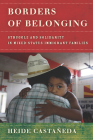 Borders of Belonging: Struggle and Solidarity in Mixed-Status Immigrant Families Cover Image