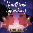 Heartbreak Symphony By Laekan Zea Kemp, Tania Possick (Read by), Robb Moreira (Read by) Cover Image