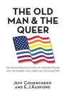 The Old Man and the Queer: The Transformative Story of a Retired Mayor and the Barber Who Freed Him from Bigotry Cover Image