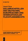 Sollbruchstellen Des Deutschen, Europäischen Und Internationalen Flüchtlingsrechts (Schriftenreihe der Juristischen Gesellschaft Zu Berlin #197) Cover Image