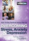 Overcoming Stress, Anxiety & Depression: Your 10-Day Spiritual Action Plan By Kenneth Copeland, Gloria Copeland Cover Image