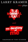 Normal Heart and the Destiny of Me: Two Plays Cover Image