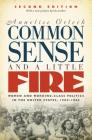 Common Sense and a Little Fire: Women and Working-Class Politics in the United States, 1900-1965 (Gender and American Culture) By Annelise Orleck Cover Image