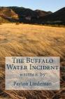 The Buffalo Water Incident By Payton Joseph Lindeman Cover Image