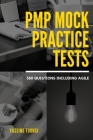 PMP Mock Practice Tests: PMP certification exam preparation based on the latest updates - 380 questions including Agile Cover Image