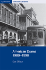 American Drama 1900-1990 (Cambridge Contexts in Literature) By Don Shiach Cover Image