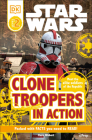DK Readers L2: Star Wars: Clone Troopers in Action: Meet the Elite Soldiers of the Republic (DK Readers Level 2) By Clare Hibbert Cover Image