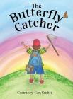 The Butterfly Catcher By Courtney Cox Smith Cover Image