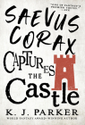 Saevus Corax Captures the Castle (The Corax trilogy #2) By K. J. Parker Cover Image